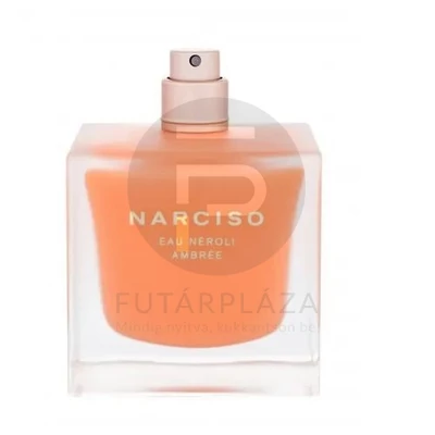 Narciso Rodriguez - Narciso Eau Néroli Ambrée női 90ml edt teszter 
